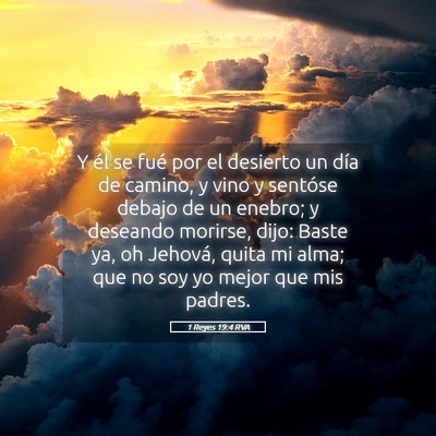 Picture 05 - 1 Reyes 19:4 RVA - Y él se fué por el desierto un día de camino, - Bible Verse Picture