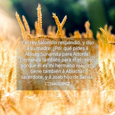 Picture 05 - 1 Reyes 2:22 RVA - Y el rey Salomón respondió, y dijo á su madre: - Bible Verse Picture