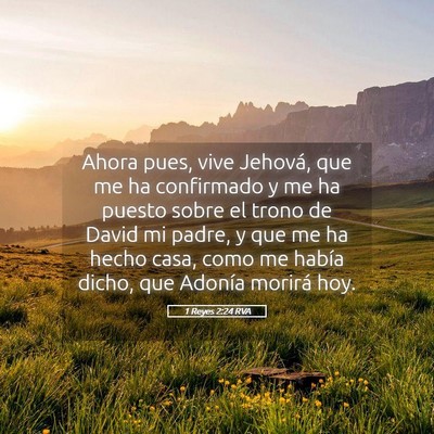Picture 05 - 1 Reyes 2:24 RVA - Ahora pues, vive Jehová, que me ha confirmado y - Bible Verse Picture