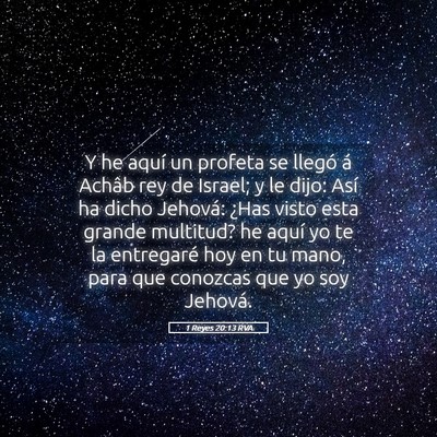 Picture 05 - 1 Reyes 20:13 RVA - Y he aquí un profeta se llegó á Achâb rey de - Bible Verse Picture