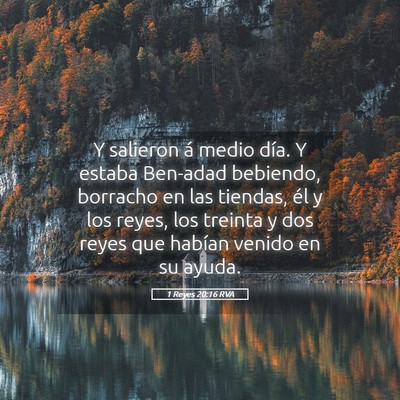 Picture 05 - 1 Reyes 20:16 RVA - Y salieron á medio día. Y estaba Ben-adad - Bible Verse Picture