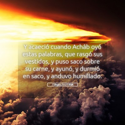 Picture 05 - 1 Reyes 21:27 RVA - Y acaeció cuando Achâb oyó estas palabras, que - Bible Verse Picture
