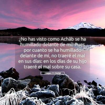 Picture 05 - 1 Reyes 21:29 RVA - ¿No has visto como Achâb se ha humillado - Bible Verse Picture