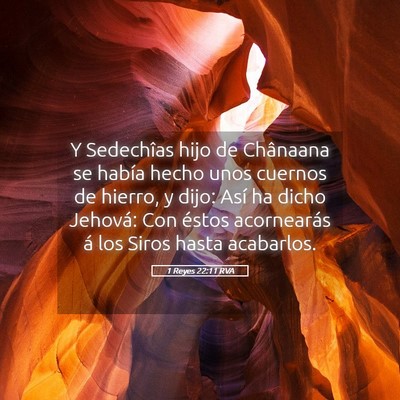 Picture 05 - 1 Reyes 22:11 RVA - Y Sedechîas hijo de Chânaana se había hecho - Bible Verse Picture