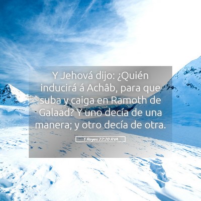 Picture 05 - 1 Reyes 22:20 RVA - Y Jehová dijo: ¿Quién inducirá á Achâb, - Bible Verse Picture