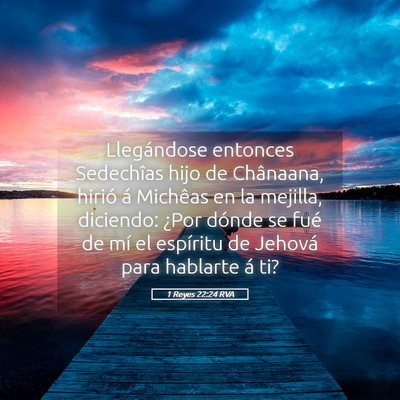 Picture 05 - 1 Reyes 22:24 RVA - Llegándose entonces Sedechîas hijo de - Bible Verse Picture