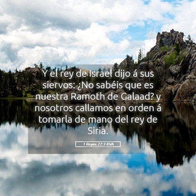 Picture 05 - 1 Reyes 22:3 RVA - Y el rey de Israel dijo á sus siervos: ¿No - Bible Verse Picture