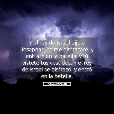 Picture 05 - 1 Reyes 22:30 RVA - Y el rey de Israel dijo á Josaphat: Yo me - Bible Verse Picture