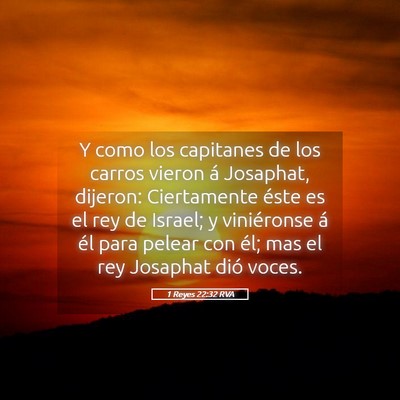 Picture 05 - 1 Reyes 22:32 RVA - Y como los capitanes de los carros vieron á - Bible Verse Picture