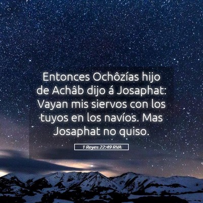Picture 05 - 1 Reyes 22:49 RVA - Entonces Ochôzías hijo de Achâb dijo á - Bible Verse Picture