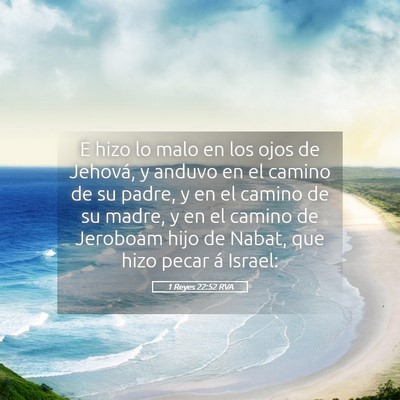 Picture 05 - 1 Reyes 22:52 RVA - E hizo lo malo en los ojos de Jehová, y anduvo - Bible Verse Picture