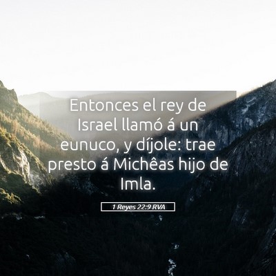 Picture 05 - 1 Reyes 22:9 RVA - Entonces el rey de Israel llamó á un eunuco, y - Bible Verse Picture