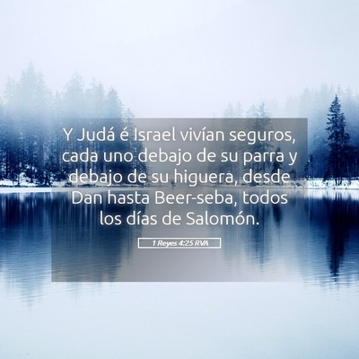Picture 05 - 1 Reyes 4:25 RVA - Y Judá é Israel vivían seguros, cada uno - Bible Verse Picture