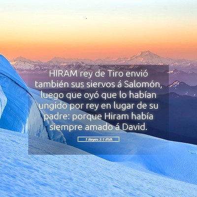 Picture 05 - 1 Reyes 5:1 RVA - HIRAM rey de Tiro envió también sus siervos á - Bible Verse Picture