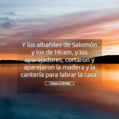 Picture 05 - 1 Reyes 5:18 RVA - Y los albañiles de Salomón y los de Hiram, y - Bible Verse Picture
