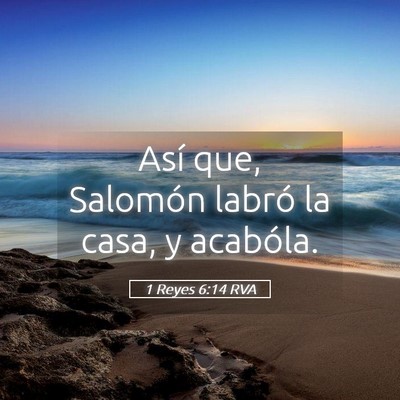 Picture 05 - 1 Reyes 6:14 RVA - Así que, Salomón labró la casa, y - Bible Verse Picture