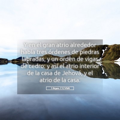 Picture 05 - 1 Reyes 7:12 RVA - Y en el gran atrio alrededor había tres órdenes - Bible Verse Picture