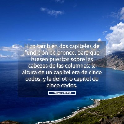 Picture 05 - 1 Reyes 7:16 RVA - Hizo también dos capiteles de fundición de - Bible Verse Picture