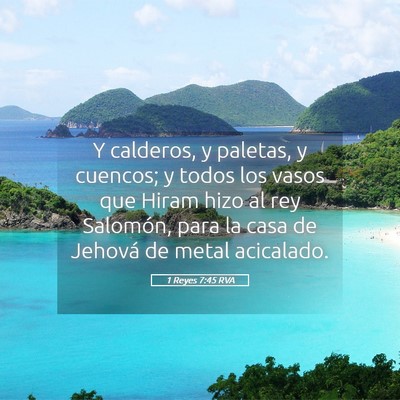 Picture 05 - 1 Reyes 7:45 RVA - Y calderos, y paletas, y cuencos; y todos los - Bible Verse Picture
