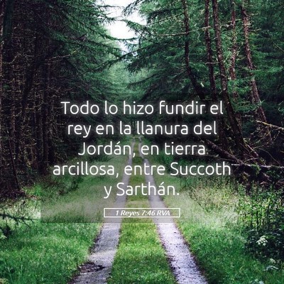 Picture 05 - 1 Reyes 7:46 RVA - Todo lo hizo fundir el rey en la llanura del - Bible Verse Picture