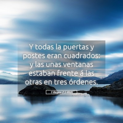Picture 05 - 1 Reyes 7:5 RVA - Y todas la puertas y postes eran cuadrados: y las - Bible Verse Picture
