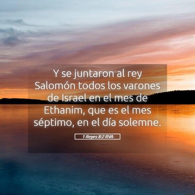 Picture 05 - 1 Reyes 8:2 RVA - Y se juntaron al rey Salomón todos los varones - Bible Verse Picture