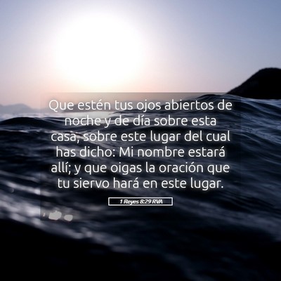 Picture 05 - 1 Reyes 8:29 RVA - Que estén tus ojos abiertos de noche y de día - Bible Verse Picture