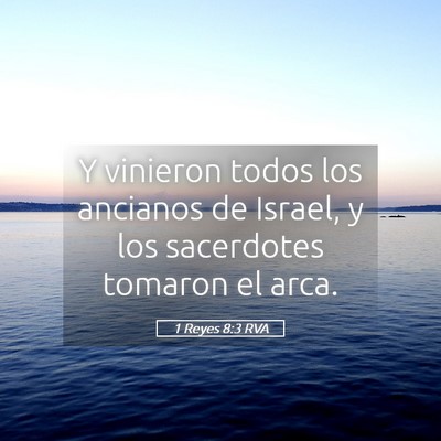 Picture 05 - 1 Reyes 8:3 RVA - Y vinieron todos los ancianos de Israel, y los - Bible Verse Picture