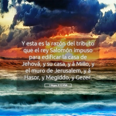 Picture 05 - 1 Reyes 9:15 RVA - Y esta es la razón del tributo que el rey - Bible Verse Picture