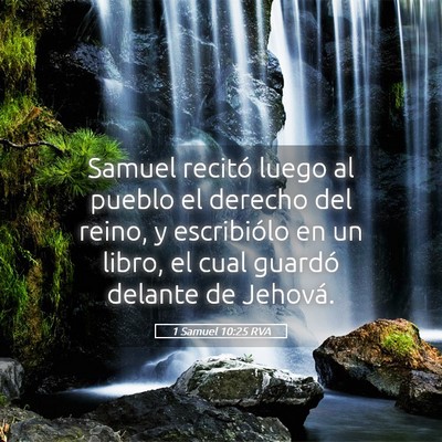 Picture 05 - 1 Samuel 10:25 RVA - Samuel recitó luego al pueblo el derecho del - Bible Verse Picture