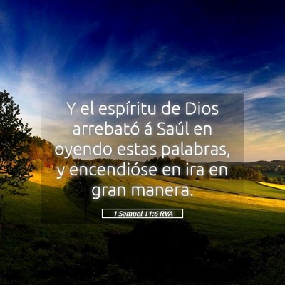 Picture 05 - 1 Samuel 11:6 RVA - Y el espíritu de Dios arrebató á Saúl en - Bible Verse Picture