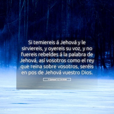 Picture 05 - 1 Samuel 12:14 RVA - Si temiereis á Jehová y le sirviereis, y - Bible Verse Picture