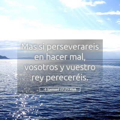 Picture 05 - 1 Samuel 12:25 RVA - Mas si perseverareis en hacer mal, vosotros y - Bible Verse Picture