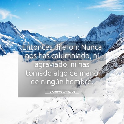 Picture 05 - 1 Samuel 12:4 RVA - Entonces dijeron: Nunca nos has calumniado, ni - Bible Verse Picture