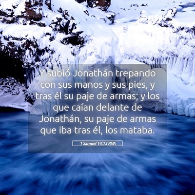 Picture 05 - 1 Samuel 14:13 RVA - Y subió Jonathán trepando con sus manos y sus - Bible Verse Picture