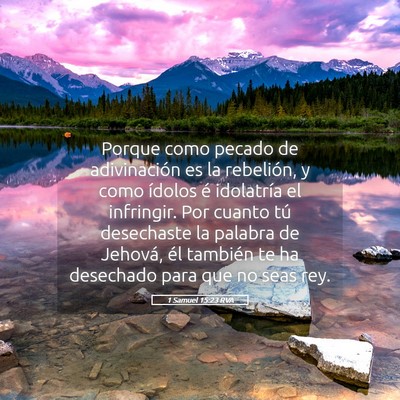 Picture 05 - 1 Samuel 15:23 RVA - Porque como pecado de adivinación es la - Bible Verse Picture