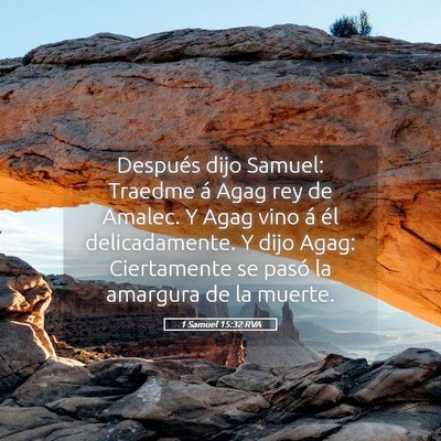 Picture 05 - 1 Samuel 15:32 RVA - Después dijo Samuel: Traedme á Agag rey de - Bible Verse Picture