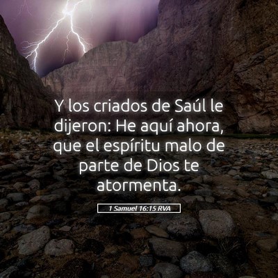 Picture 05 - 1 Samuel 16:15 RVA - Y los criados de Saúl le dijeron: He aquí - Bible Verse Picture