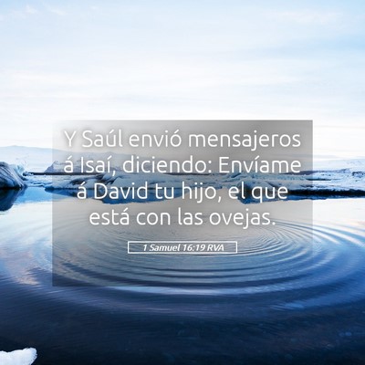 Picture 05 - 1 Samuel 16:19 RVA - Y Saúl envió mensajeros á Isaí, diciendo: - Bible Verse Picture