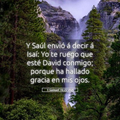 Picture 05 - 1 Samuel 16:22 RVA - Y Saúl envió á decir á Isaí: Yo te ruego que - Bible Verse Picture