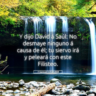 Picture 05 - 1 Samuel 17:32 RVA - Y dijo David á Saúl: No desmaye ninguno á - Bible Verse Picture