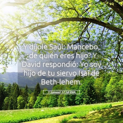 Picture 05 - 1 Samuel 17:58 RVA - Y díjole Saúl: Mancebo, ¿de quién eres hijo? - Bible Verse Picture