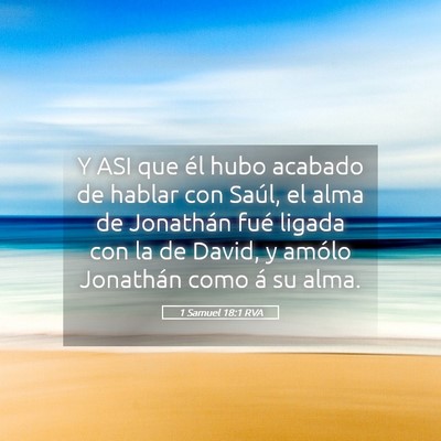 Picture 05 - 1 Samuel 18:1 RVA - Y ASI que él hubo acabado de hablar con Saúl, - Bible Verse Picture