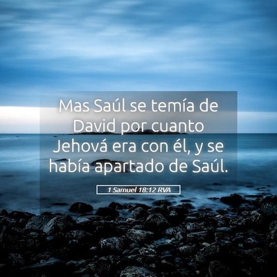 Picture 05 - 1 Samuel 18:12 RVA - Mas Saúl se temía de David por cuanto Jehová - Bible Verse Picture