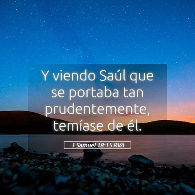 Picture 05 - 1 Samuel 18:15 RVA - Y viendo Saúl que se portaba tan prudentemente, - Bible Verse Picture