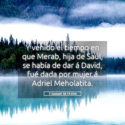 Picture 05 - 1 Samuel 18:19 RVA - Y venido el tiempo en que Merab, hija de Saúl, - Bible Verse Picture