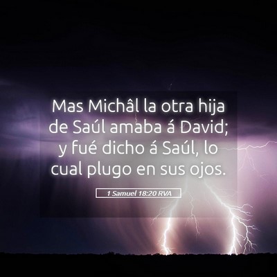 Picture 05 - 1 Samuel 18:20 RVA - Mas Michâl la otra hija de Saúl amaba á David; - Bible Verse Picture