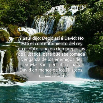 Picture 05 - 1 Samuel 18:25 RVA - Y Saúl dijo: Decid así á David: No está el - Bible Verse Picture