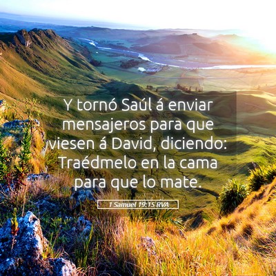 Picture 05 - 1 Samuel 19:15 RVA - Y tornó Saúl á enviar mensajeros para que - Bible Verse Picture