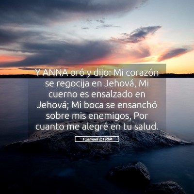Picture 05 - 1 Samuel 2:1 RVA - Y ANNA oró y dijo: Mi corazón se regocija en - Bible Verse Picture